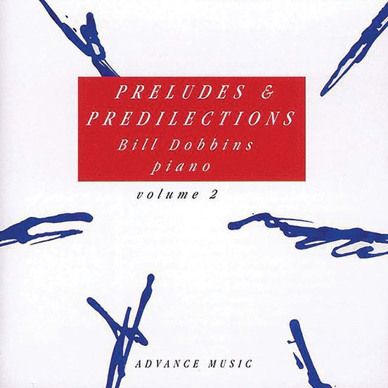 BILL DOBBINS - PRELUDES + PREDILECTIONS VOL.2 - ADVANCE - 9027 - CD