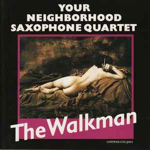 YOUR NEIGHBORHOOD SAX QUARTET - THE WALKMAN - COPPENS - 3001