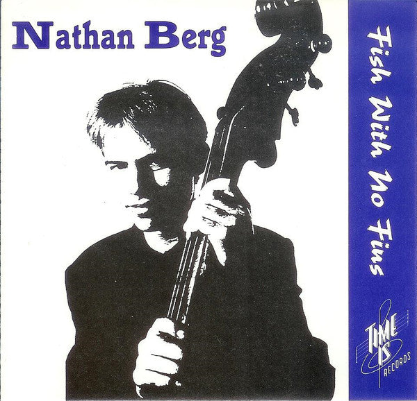 NATHAN BERG - FISH WITH NO FINS - Time Is - 9803 - CD