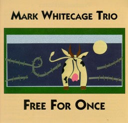 Mark Whitecage Trio - Free For Once - CIMP 106