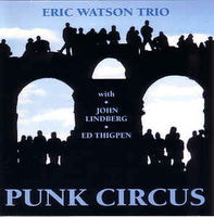 Eric Watson Trio - Punk Circus - Freelance 23 CD