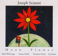 Joseph Scianni - Moon Flower - CIMP 162