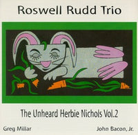 Roswell Rudd Trio - The Unheard Herbie Nicols Vol. 2 - CIMP 146