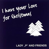LADY P - Ingrid Wagner - I HAVE YOUR LOVE FOR CHRISTMAS - Jive 2012 CD