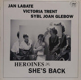 HEROINES - JAN LABATE - VICTORIA TRENT - SYBL JOAN GLEBOW - SHE'S BACK - CADENCE JAZZ 1040 - LP