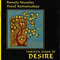 PAMELA KNOWLES - THIRTEEN KINDS OF DESIRE -LYRICS BY YUSEF KOMUNYAKAA - CORNUCOPIA - 4291126 - CD
