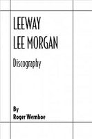 Leeway - Lee Morgan Discography - By Roger Wernboe