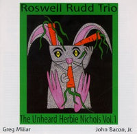 Roswell Rudd Trio - The Unheard Herbie Nichols Vol. 1 - CIMP 133
