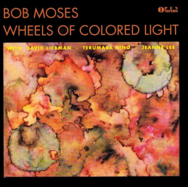 BOB MOSES - WHEELS OF COLORED LIGHT - OPENMINDS - 2412 CD