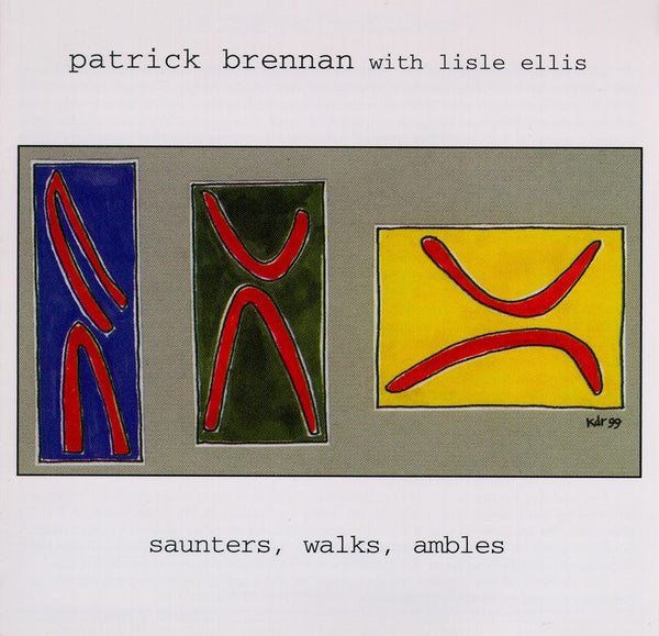 Patrick Brennan with Lisle Ellis - Saunters, Walks, Ambles - CIMP 187