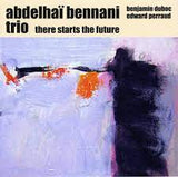 ABDELHAI BENNANI - THERE STARTS THE FUTURE - AYLER - 83 - CD