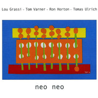 Lou Grassi - Tom Varner - Ron Horton - Tomas Ulrich - Neo Neo -CIMP 201