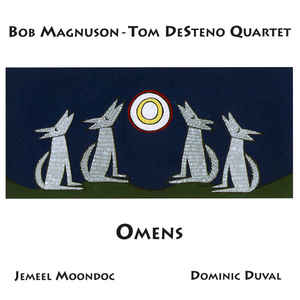Bob Magnuson - Tom Desteno Quartet - Omens - CIMP 204