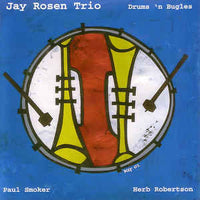 Jay Rosen Trio - Drums 'n Bugles - CIMP 253