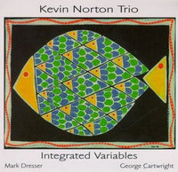 Kevin Norton Trio - Integrated Variables - CIMP 121