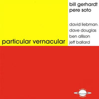BILL GERHARDT - PARTICULAR VERNACULAR - PLANET X - 17 - CD