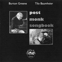 Burton Greene and Tilo Baumheier - Post Monk Songbook - Cadence Jazz 1266 CD