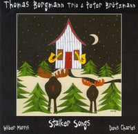Thomas Borgmann Trio & Peter Brotzmann - Stalker Songs - CIMP 160