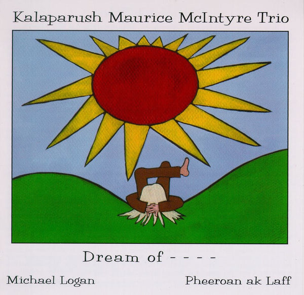 Kalaparush Maurice McIntyre Trio - Dream of ---- - CIMP 174
