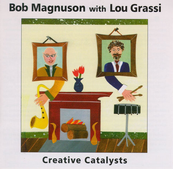 Bob Magnuson with Lou Grassi - Creative Catalysts - CIMP 169