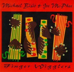 Michael Bisio & Joe McPhee - Finger Wigglers - CIMP 127