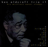 KEN ALDCROFT - [TRIO + 1] ELLINGTON TRIBUTE - TRIO - 3 CD