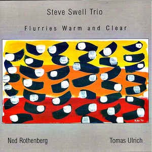 Steve Swell Trio - Flurries Warm and Clear - CIMP 203