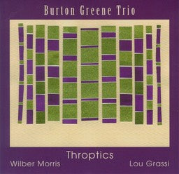 BURTON GREENE TRIO - THROPTICS - CIMP 182