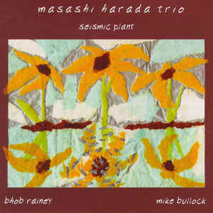 Masashi Harada Trio - Seismic Plant - CIMP 231