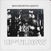 NEW ORCHESTRA QUINTET - UP 'TIL NOW - PAUL CRAM - PAUL PLIMLEY - NOR NEW ORCHESTRA 10 [2 CDR SET]