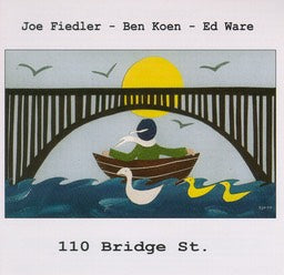 Joe Fiedler - Ben Koen - Ed Ware - 110 Bridge St. - CIMP 185
