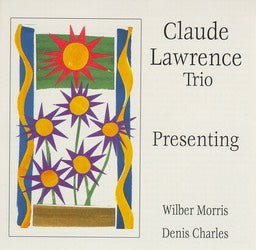 Claude Lawrence Trio - Presenting - CIMP 147