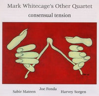 Mark Whitecap's Other Quartet - Consensual Tension - CIMP 157