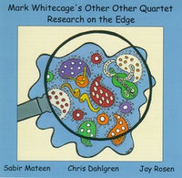 Mark Whitecap's Other Other Quartet - Research on the Edge - CIMP 193