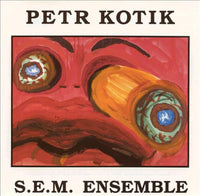 Petr Kotik - S.E.M. Ensemble  - EARRATIONAL - 1007 - CD