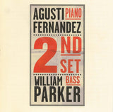 AUGUSTI FERNANDEZ and  WILLIAM PARKER 2ND SET - Radical Records 047 CD