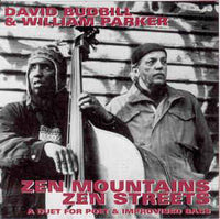 DAVID BUDBILL - WILLIAM PARKER - ZEN MOUNTAINS ZEN STREETS - BOXHOLDER 1/2 [2 CD SET] CD