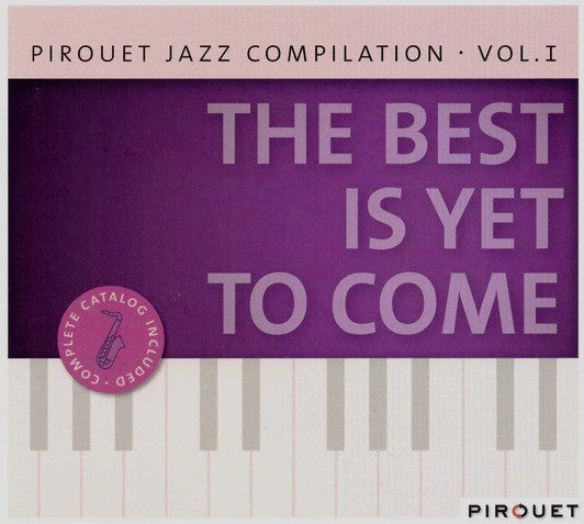 VARIOUS ARTISTS - COMPILATION The Best is Yet to Come - PIROUET - 3036 CD